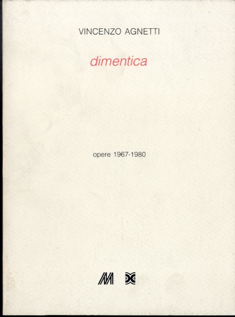(Agnetti) Vincenzo Agnetti - Dimentica. Opere 1967-1980. | Immagine principale