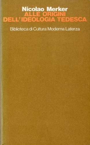 Alle origini dell'ideologia tedesca.