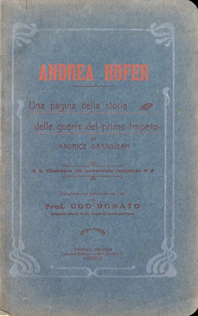 Andrea Hofer. Una pagina della storia delle guerre del primo …