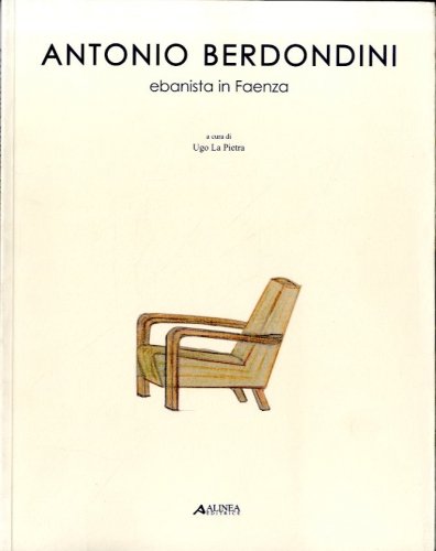 Antonio Berdondini. Ebanista in Faenza