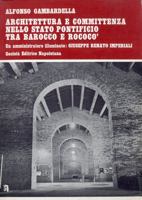 Architettura e committenza nello Stato Pontificio tra barocco e rococo'.