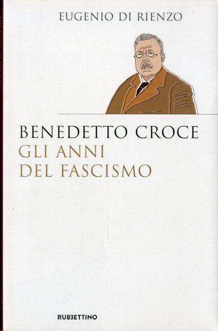 Benedetto Croce . Gli anni del fascismo.