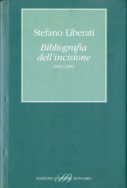 Bibliografia dell'incisione 1803-2003.