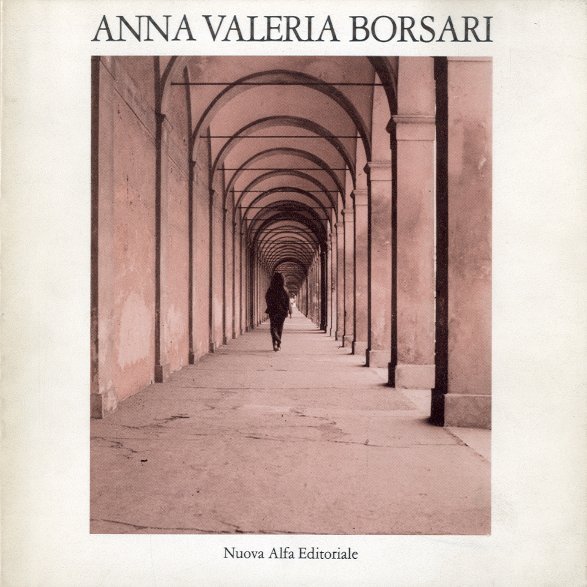 (Borsari) Anna Valeria Borsari. Attraversarsi.