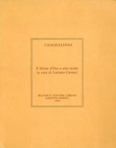 Cangiulliana. Il Sifone d'Oro e altri scritti.