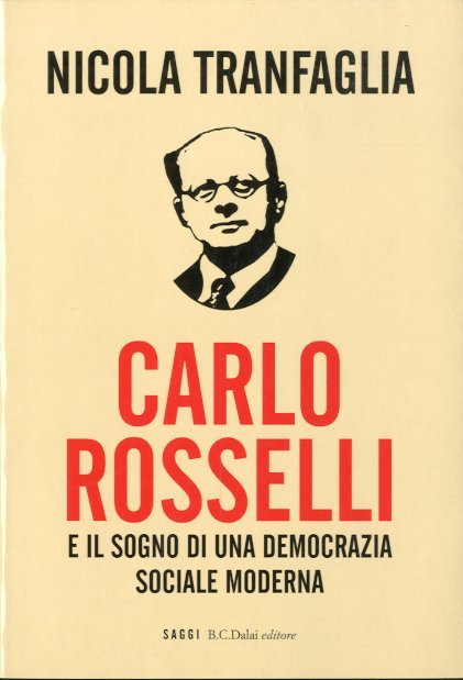Carlo Rosselli e il sogno di una democrazia sociale moderna.