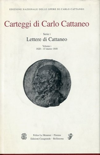 Carteggi di Carlo Cattaneo. Serie 1 - Volume 1. 1820-15 …