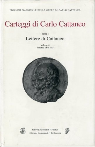 Carteggi di Carlo Cattaneo. Serie 1 - Volume 2. 16 …