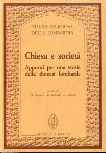 Chiesa e societa'. Appunti per una storia delle diocesi lombarde.