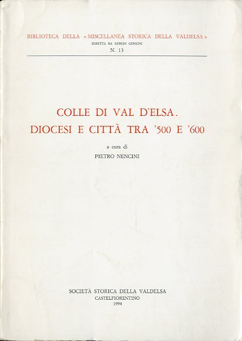 Colle di Val d'Elsa: diocesi e citta' tra '500 e …