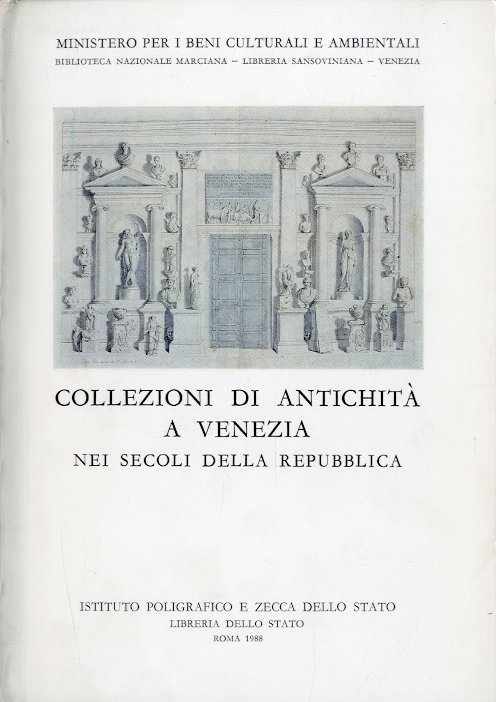 Collezioni di antichita' a Venezia nei secoli della Repubblica.
