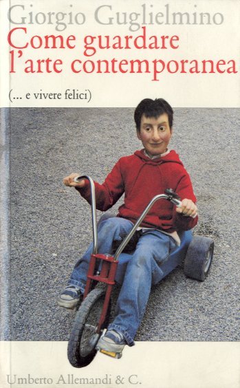 Come guardare l'arte contemporanea (. e vivere felici).