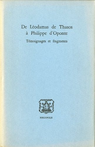 De Leodamas de Thasos a' Philippo d'Oponte. Temoignages et fragments.
