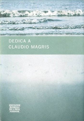 Dedica a Claudio Magris.