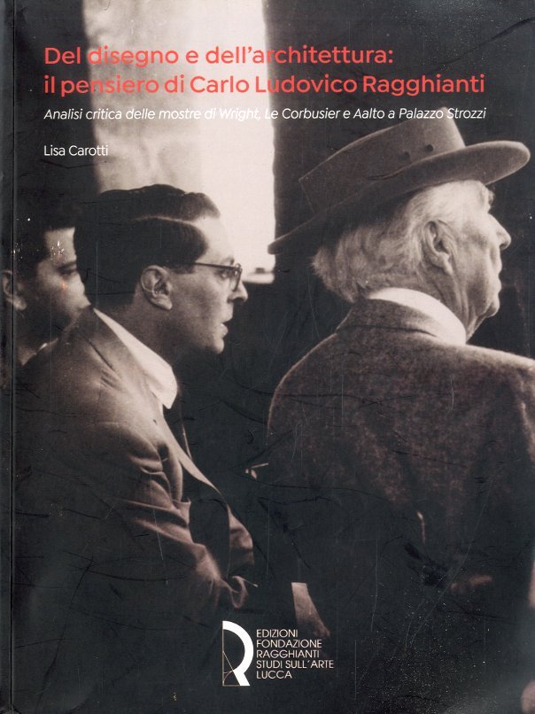 Del disegno e dell'architettura: il pensiero di Carlo Ludovico Ragghianti. | Immagine principale