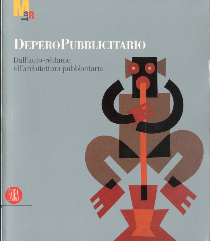 (Depero) Depero Pubblicitario. Dall'auto-reclame all'architettura pubblicitaria.