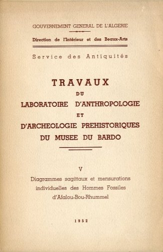 Diagrammes sagittaux et mensurations individuelles des Hommes Fossiles d'Afalou-Bou-Rhummel.