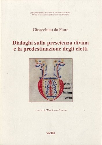 Dialoghi sulla prescienza divina e la predestinazione degli eletti.