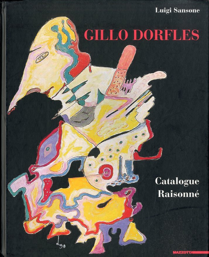 (Dorfles) Gillo Dorfles. Catalogue raisonne'.