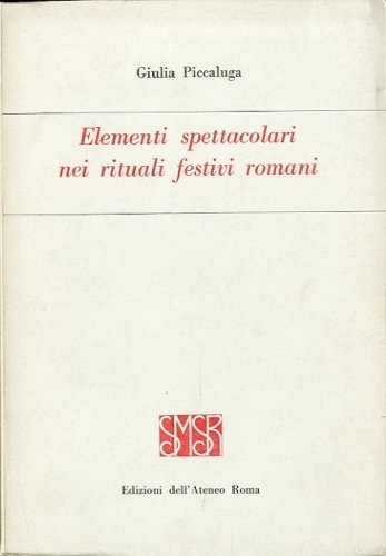 Elementi spettacolari nei rituali festivi romani.