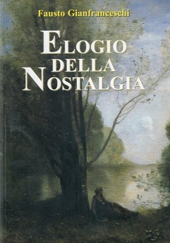 Elogio della nostalgia.