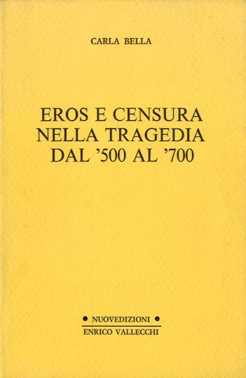 Eros e censura nella tragedia dal '500 al '700.