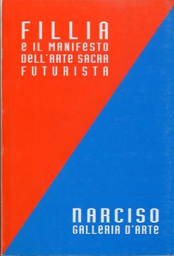 (Fillia) Fillia e il Manifesto dell'arte sacra futurista.