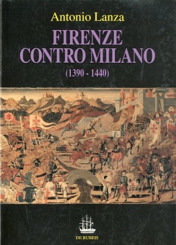 Firenze contro Milano (1390-1440).