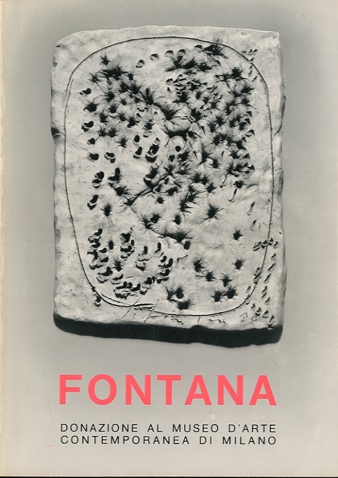 (Fontana) Fontana. Donazione al Museo d'Arte Contemporanea di Milano.