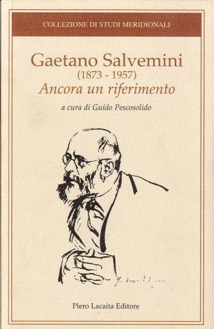 Gaetano Salvemini (1873 - 1957). Ancora un riferimento.