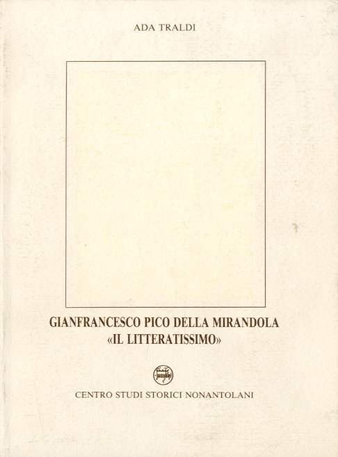 Gianfranco Pico della Mirandola "Il litteratissimo".