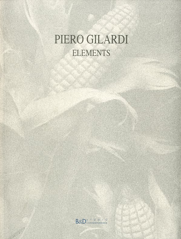 (Gilardi) Piero Gilardi. Elements.