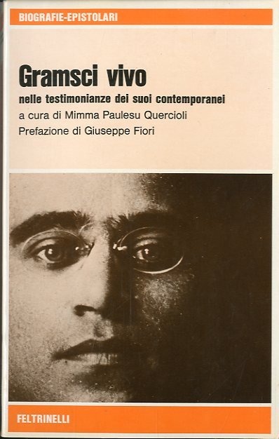 Gramsci vivo nelle testimonianze dei suoi contemporanei.