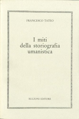 I miti della storiografia umanistica.