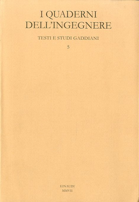 I Quaderni dell'Ingegnere. Testi e studi gaddiani - 5.