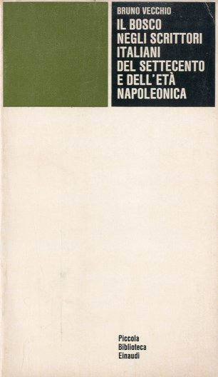 Il bosco negli scrittori italiani del Settecento e dell'eta' napoleonica.