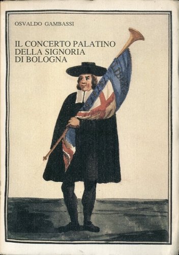 Il Concerto Palatino della Signoria di Bologna.