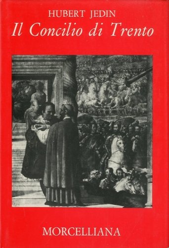 Il Concilio di Trento - Vol.1 / La lotta per …