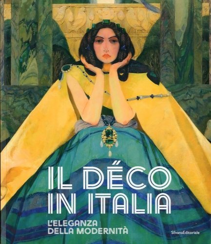 Il Deco in Italia. L'eleganza della modernita'.