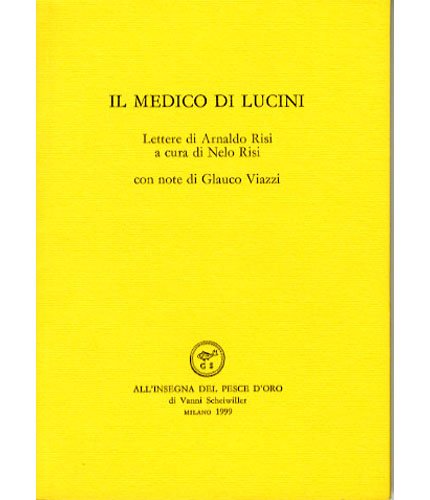 Il medico di Lucini. Lettere di Arnaldo Risi a cura …