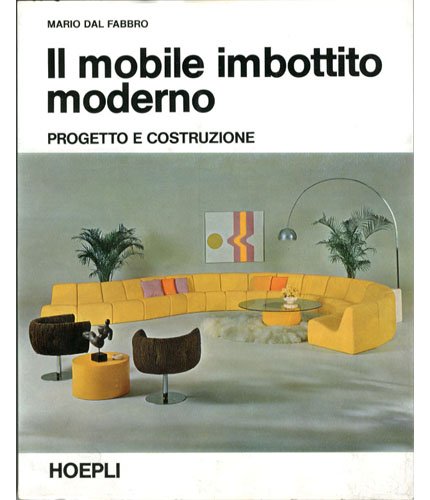 Il mobile imbottito moderno. progetto e costruzione