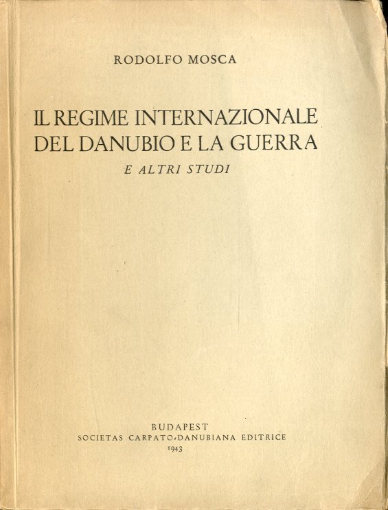Il regime internazionale del Danubio e la guerra e altri …