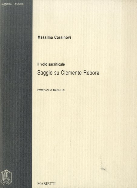 Il volo sacrificale. Saggio su Clemente Rebora.