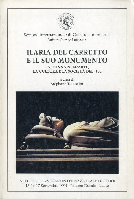 Ilaria del Carretto e il suo monumento.