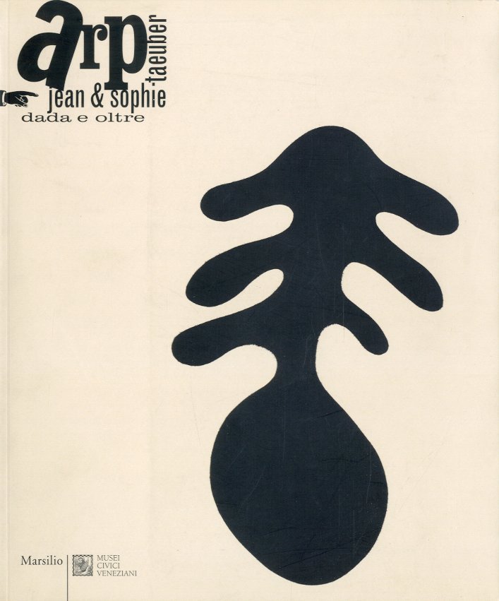 Jean Arp & Sophie Taeuber. Dada e oltre.