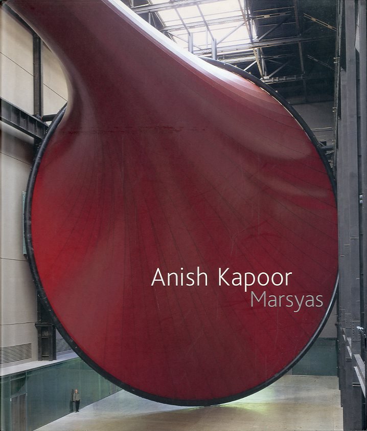 (Kapoor) Anish Kapoor. Marsyas.