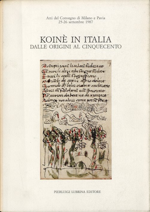 Koine' in Italia dalle origini al Cinquecento.