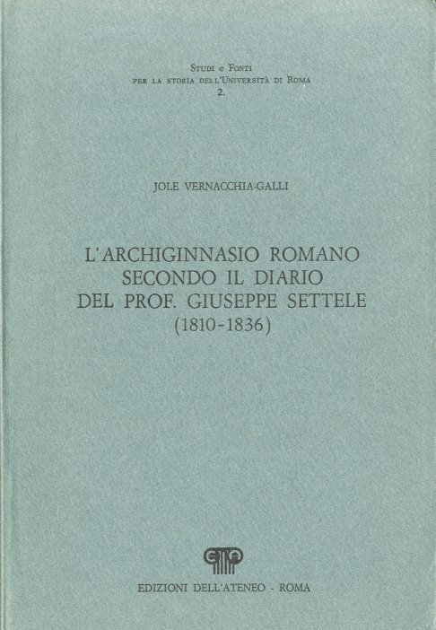 L'Archiginnasio Romano secondo il diario del prof. Giuseppe Settele (1810-1836).