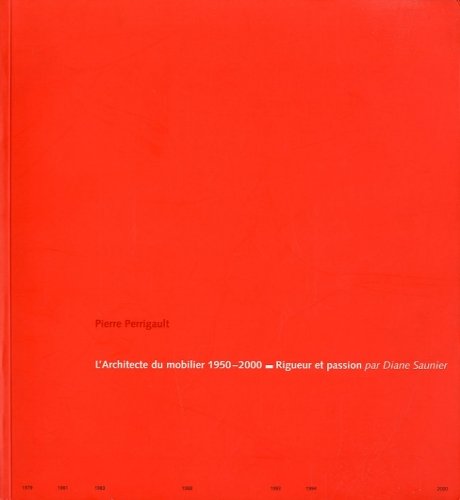 L'Architecte du mobilier 1950-2000. Rigueur et passion par Diane Saunier.