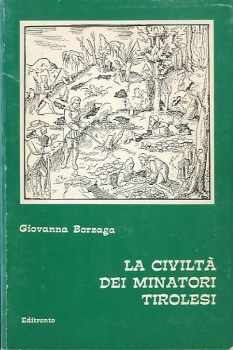 La civilta' dei minatori tirolesi.